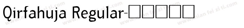 Qirfahuja Regular字体转换